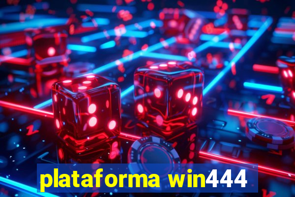 plataforma win444